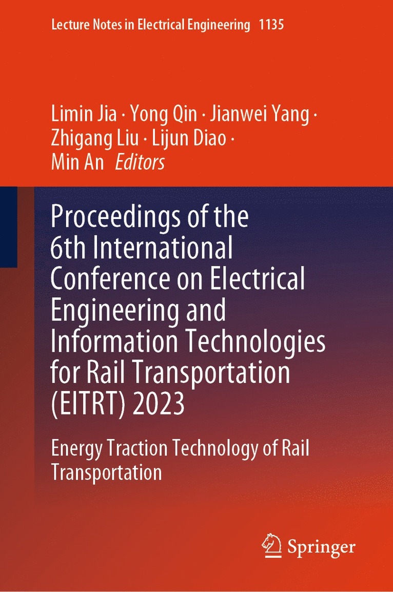 Proceedings of the 6th International Conference on Electrical Engineering and Information Technologies for Rail Transportation (EITRT) 2023 1