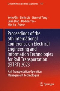 bokomslag Proceedings of the 6th International Conference on Electrical Engineering and Information Technologies for Rail Transportation (EITRT) 2023