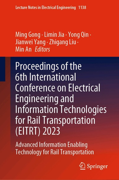 Ming Gong, Limin Jia, Yong Qin, Jianwei Yang, Zhigang Liu, Min An - Proceedings of the 6th International Conference on Electrical Engineering and Information Technologies for Rail Transportation (EITRT) 2023, Inbunden