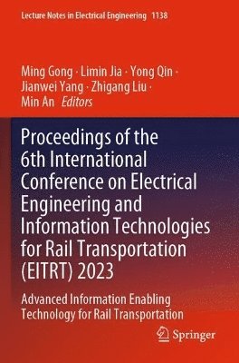 bokomslag Proceedings of the 6th International Conference on Electrical Engineering and Information Technologies for Rail Transportation (EITRT) 2023