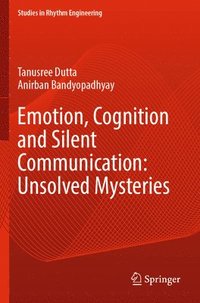 bokomslag Emotion, Cognition and Silent Communication: Unsolved Mysteries