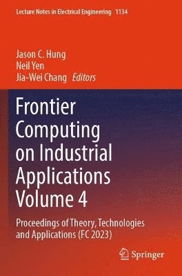 bokomslag Frontier Computing on Industrial Applications Volume 4