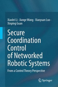 bokomslag Secure Coordination Control of Networked Robotic Systems