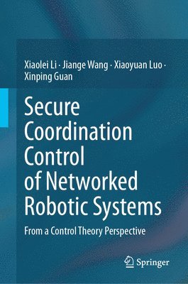 Secure Coordination Control of Networked Robotic Systems 1
