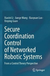 bokomslag Secure Coordination Control of Networked Robotic Systems