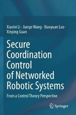 Secure Coordination Control of Networked Robotic Systems 1