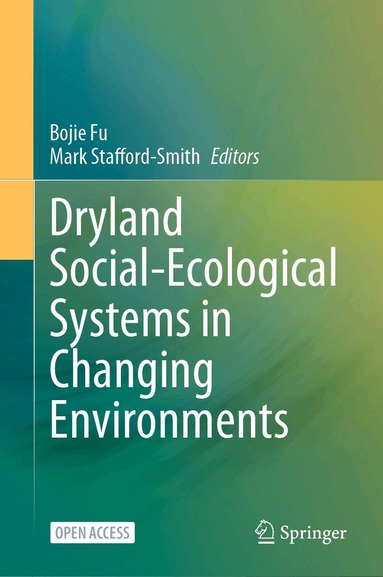 Bojie Fu, Mark Stafford-Smith - Dryland Social-Ecological Systems in Changing Environments, Inbunden
