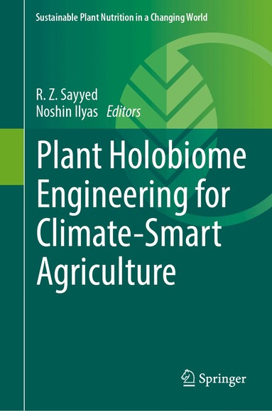 R. Z. Sayyed, Noshin Ilyas - Plant Holobiome Engineering for Climate-Smart Agriculture, Inbunden