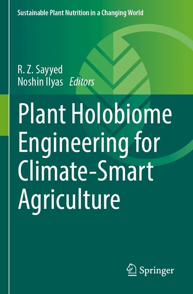 R. Z. Sayyed, Noshin Ilyas - Plant Holobiome Engineering for Climate-Smart Agriculture, Häftad
