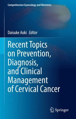 Recent Topics on Prevention, Diagnosis, and Clinical Management of Cervical Cancer 1
