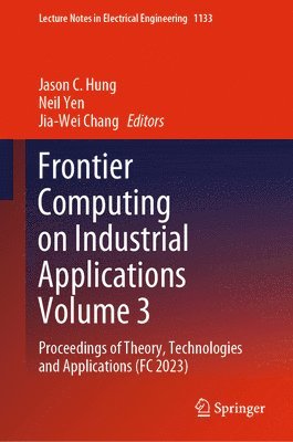 Frontier Computing on Industrial Applications Volume 3 1