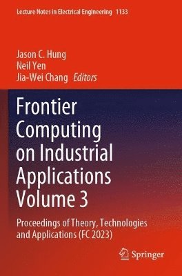 bokomslag Frontier Computing on Industrial Applications Volume 3