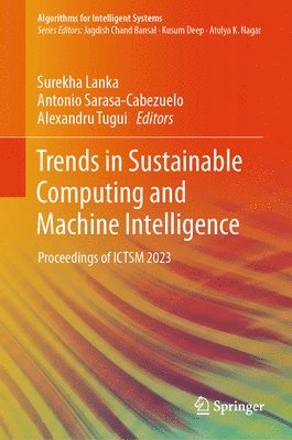 Surekha Lanka, Antonio Sarasa-Cabezuelo, Alexandru Tugui - Trends in Sustainable Computing and Machine Intelligence, Inbunden