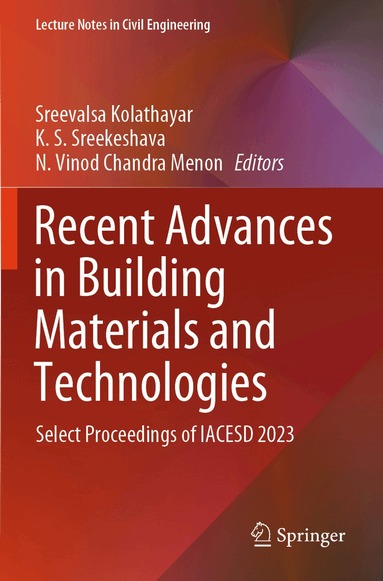 Sreevalsa Kolathayar, K. S. Sreekeshava, N. Vinod Chandra Menon - Recent Advances in Building Materials and Technologies, Häftad
