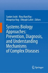 bokomslag Systems Biology Approaches: Prevention, Diagnosis, and Understanding Mechanisms of Complex Diseases