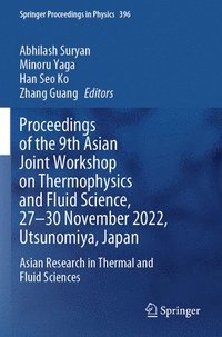 bokomslag Proceedings of the 9th Asian Joint Workshop on Thermophysics and Fluid Science, 27-30 November 2022, Utsunomiya, Japan