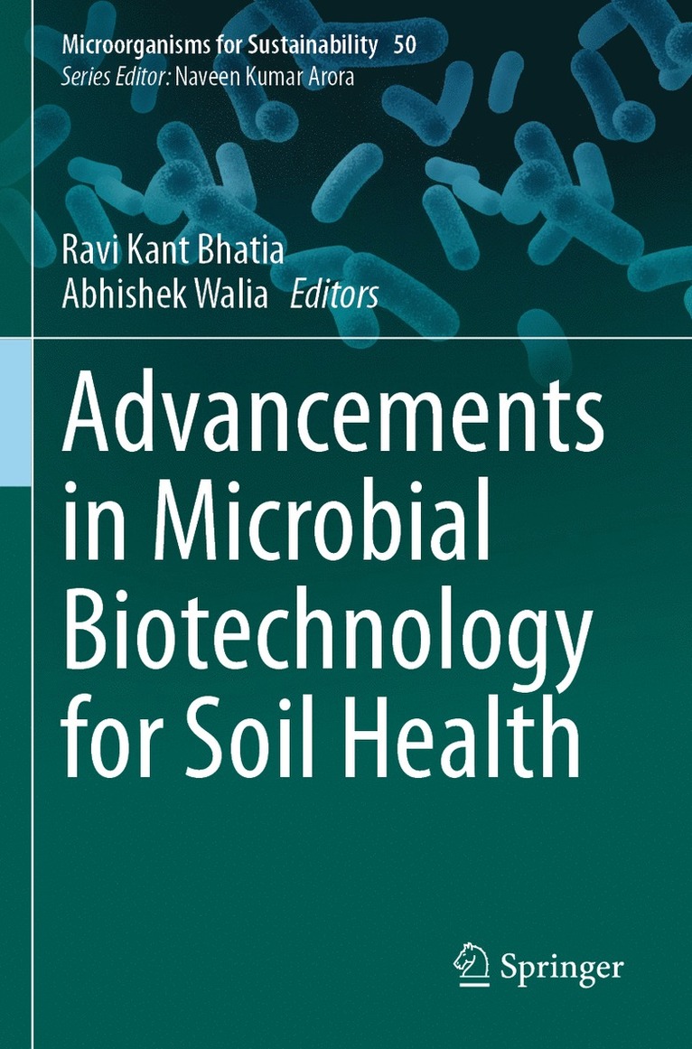 Ravi Kant Bhatia, Abhishek Walia - Advancements in Microbial Biotechnology for Soil Health, Häftad