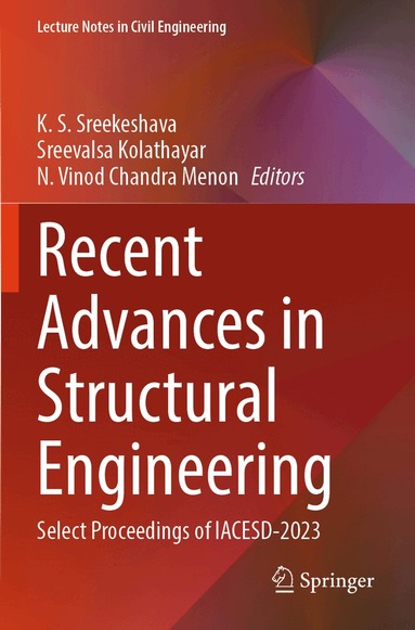 K. S. Sreekeshava, Sreevalsa Kolathayar, N. Vinod Chandra Menon - Recent Advances in Structural Engineering, Häftad