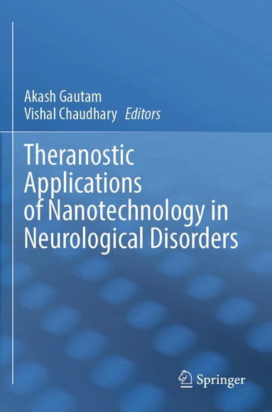 Akash Gautam, Vishal Chaudhary - Theranostic Applications of Nanotechnology in Neurological Disorders, Häftad