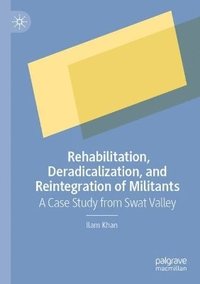 bokomslag Rehabilitation, Deradicalization, and Reintegration of Militants