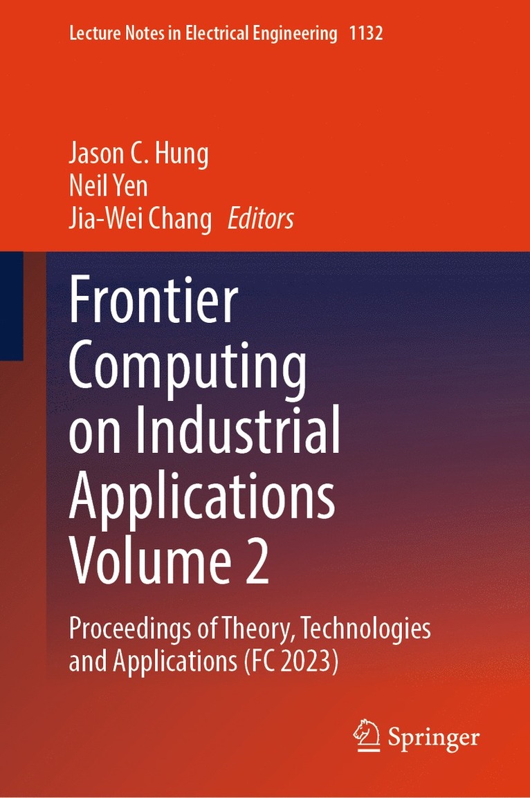 Frontier Computing on Industrial Applications Volume 2 1