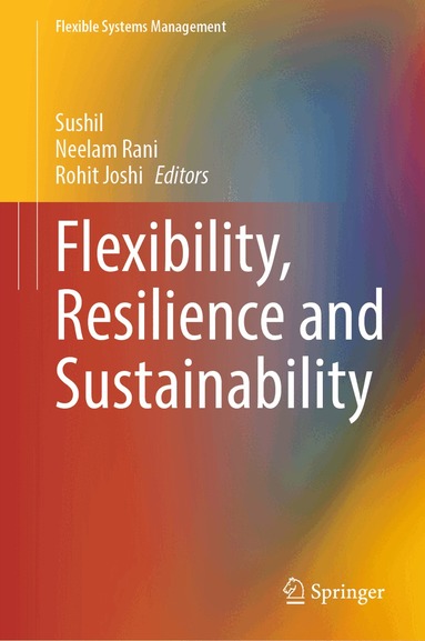 Sushil, Neelam Rani, Rohit Joshi - Flexibility, Resilience and Sustainability, Inbunden