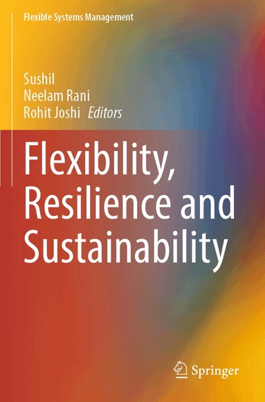 Sushil, Neelam Rani, Rohit Joshi - Flexibility, Resilience and Sustainability, Häftad