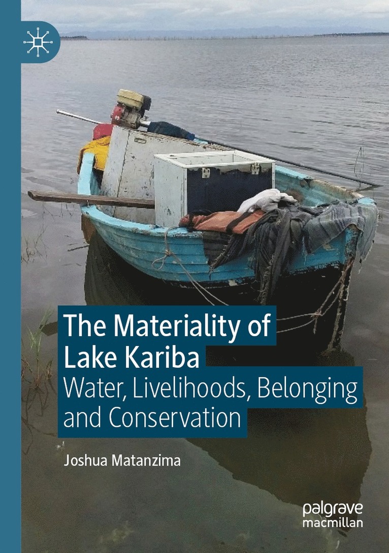Joshua Matanzima - Materiality of Lake Kariba, Häftad