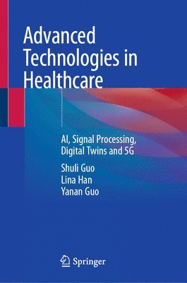 bokomslag Advanced Technologies in Healthcare