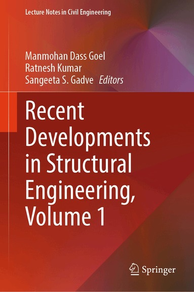 Manmohan Dass Goel, Ratnesh Kumar, Sangeeta S. Gadve - Recent Developments in Structural Engineering, Volume 1, Inbunden