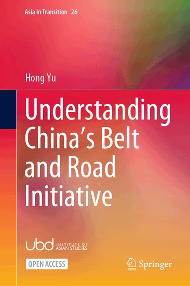 Hong Yu - Understanding China’s Belt and Road Initiative, Inbunden