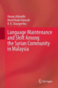 bokomslag Language Maintenance and Shift Among the Syrian Community in Malaysia