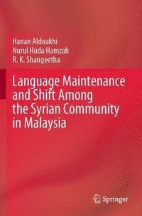 bokomslag Language Maintenance and Shift Among the Syrian Community in Malaysia