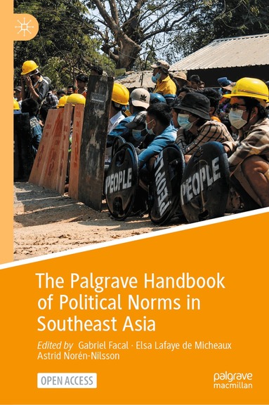 Gabriel Facal, Elsa Lafaye de Micheaux, Astrid Norén-Nilsson - Palgrave Handbook of Political Norms in Southeast Asia, Inbunden
