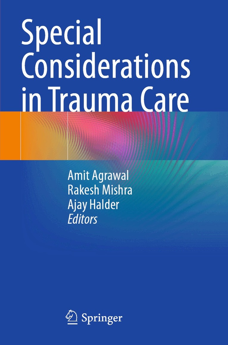 Amit Agrawal, Rakesh Mishra, Ajay Halder - Special Considerations in Trauma Care, Häftad. Tillgänglighet: Lägg i varukorg