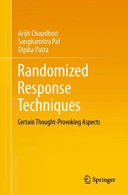Arijit Chaudhuri, Sanghamitra Pal, Dipika Patra - Randomized Response Techniques, Häftad
