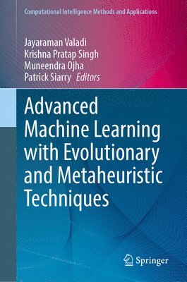 Advanced Machine Learning with Evolutionary and Metaheuristic Techniques 1