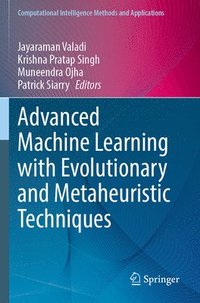 bokomslag Advanced Machine Learning with Evolutionary and Metaheuristic Techniques