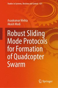 bokomslag Robust Sliding Mode Protocols for Formation of Quadcopter Swarm