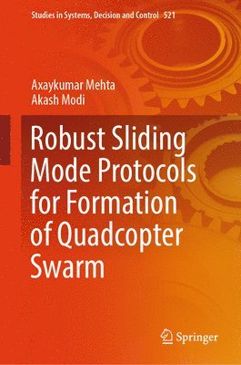 bokomslag Robust Sliding Mode Protocols for Formation of Quadcopter Swarm