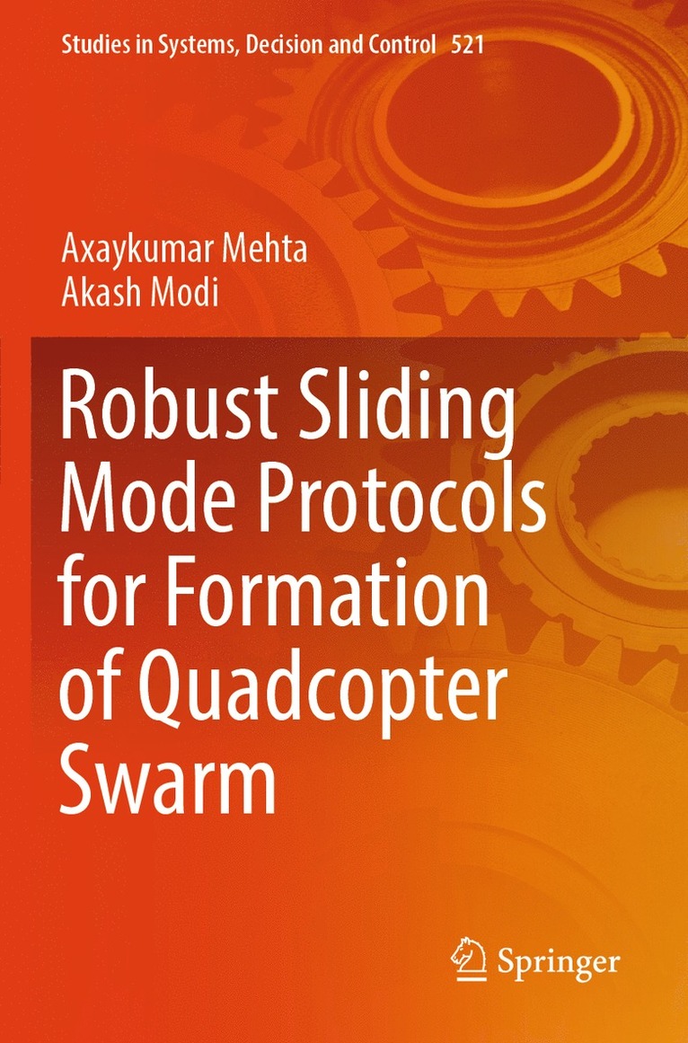 Axaykumar Mehta, Akash Modi - Robust Sliding Mode Protocols for Formation of Quadcopter Swarm, Häftad
