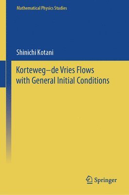 Shinichi Kotani - Korteweg–de Vries Flows with General Initial Conditions, Inbunden