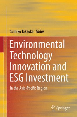 Sumiko Takaoka - Environmental Technology Innovation and ESG Investment, Inbunden