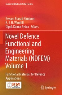 bokomslag Novel Defence Functional and Engineering Materials (NDFEM) Volume 1