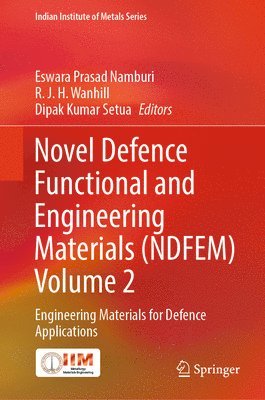 Novel Defence Functional and Engineering Materials (NDFEM) Volume 2 1