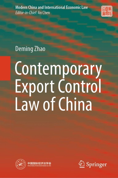 Deming Zhao - Contemporary Export Control Law of China, Inbunden