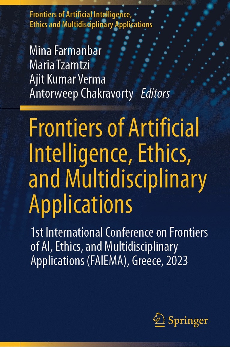 Frontiers of Artificial Intelligence, Ethics, and Multidisciplinary Applications 1