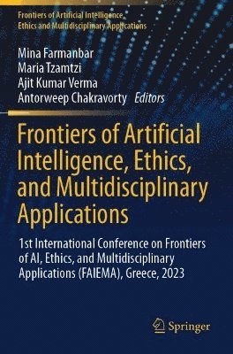 bokomslag Frontiers of Artificial Intelligence, Ethics, and Multidisciplinary Applications