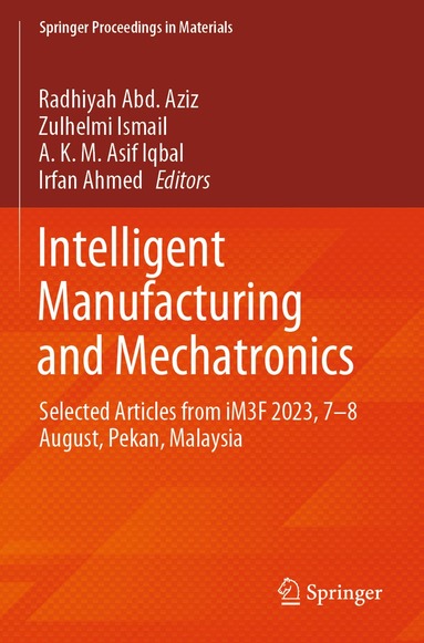 Radhiyah Abd. Aziz, Zulhelmi Ismail, A. K. M. Asif Iqbal, Irfan Ahmed - Intelligent Manufacturing and Mechatronics, Häftad