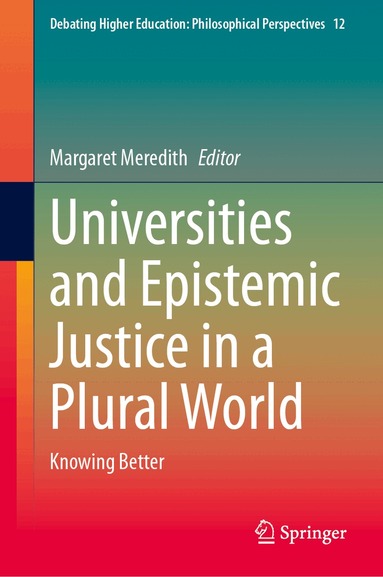 Margaret Meredith - Universities and Epistemic Justice in a Plural World, Inbunden
